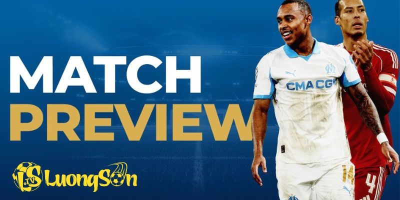 Soi Kèo Marseille Đấu Với Liverpool 20h00 Ngày 21/1/2026 3 Phân tích chi tiết kèo chính , tỷ số vs đội hình trận Marseille Đấu Với Liverpool